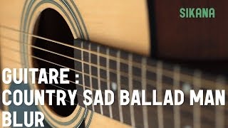 Blur - Country Sad Ballad Man | Jouer de la guitare