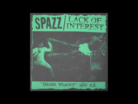 Spazz / Lack of Interest - "Double Whammy" split e.p. [7"] (Full Vinyl Rip)