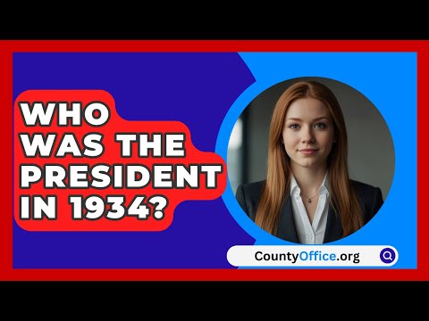 Who Was The President In 1934? - CountyOffice.org