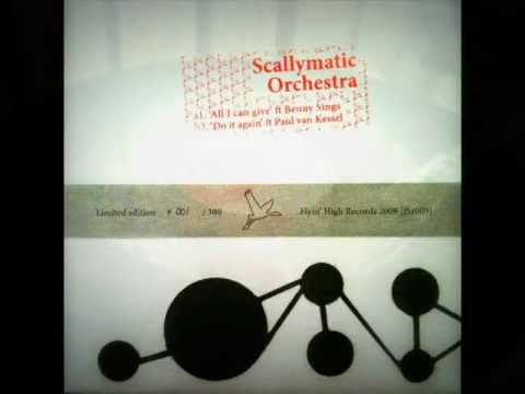 Scallymatic Orchestra feat. Benny Sings - All I can give