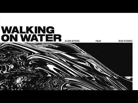 Albin Myers & Bud Stankz - Walking On Water