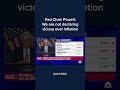 Fed Chair Powell: We are not declaring victory over inflation