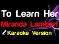 🎤 Miranda Lambert - To Learn Her Karaoke - King Of Karaoke