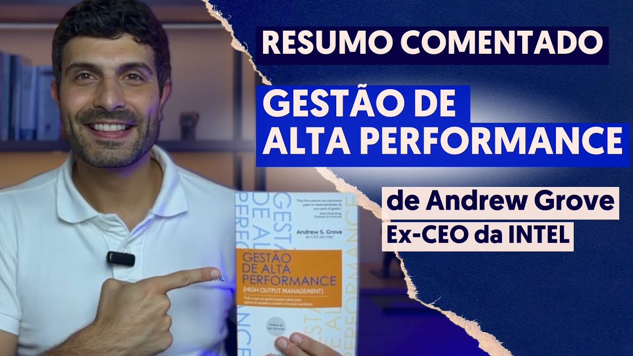 Resumo comentado do Livro Gestão de Alta Performance de Andrew Grove!!
