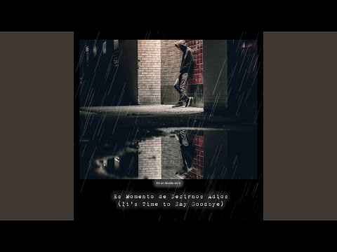 Es Momento De Decirnos Adios (Emotional Mix)