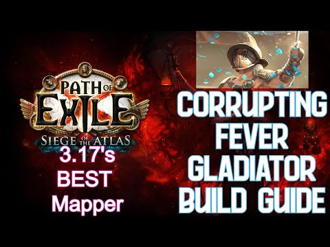 [PoE 3.17] Corrupting Fever Bleed-poppin' Gladiator. Best Mapper this league.