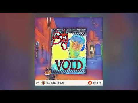 VOID -Bobby Blaze