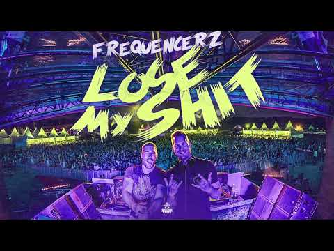Frequencerz - Lose My Shit (OUT NOW)