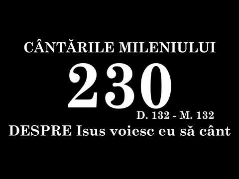 230 - DESPRE Isus voiesc eu să cânt