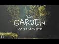 SZA Garden Say It Like Dat Lyric Video