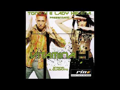 Tony H E Lady Helena - Vitamina H - Stringi Il Quadrato
