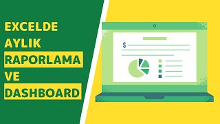 EXCELDE AYLIK RAPORLAMA VE DASHBOARD - [PİVOT TABLOLAR - GRAFİKLER]