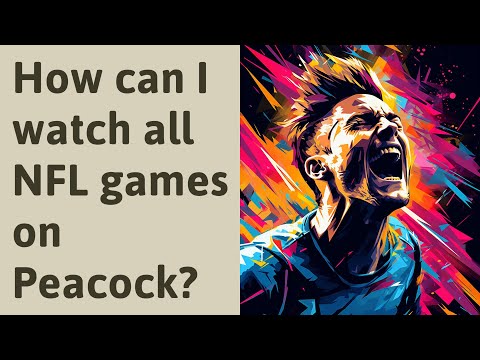 How can I watch all NFL games on Peacock?