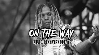 Lil Durk Type Beat - On The Way | 2022