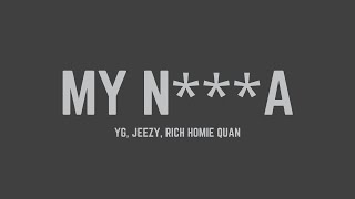 YG - My Nigga (feat. Jeezy &amp; Rich Homie Quan) (Lyrics)