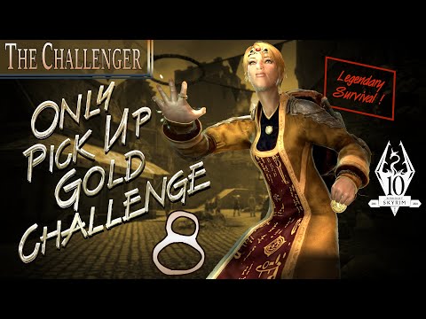 Only Pick Up Gold Challenge (8) - The Challenger - Skyrim AE Legendary Survival Build