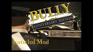 Bully Anniversary Edition: Untitled Mod (GAMEPLAY/DOWNLOAD)