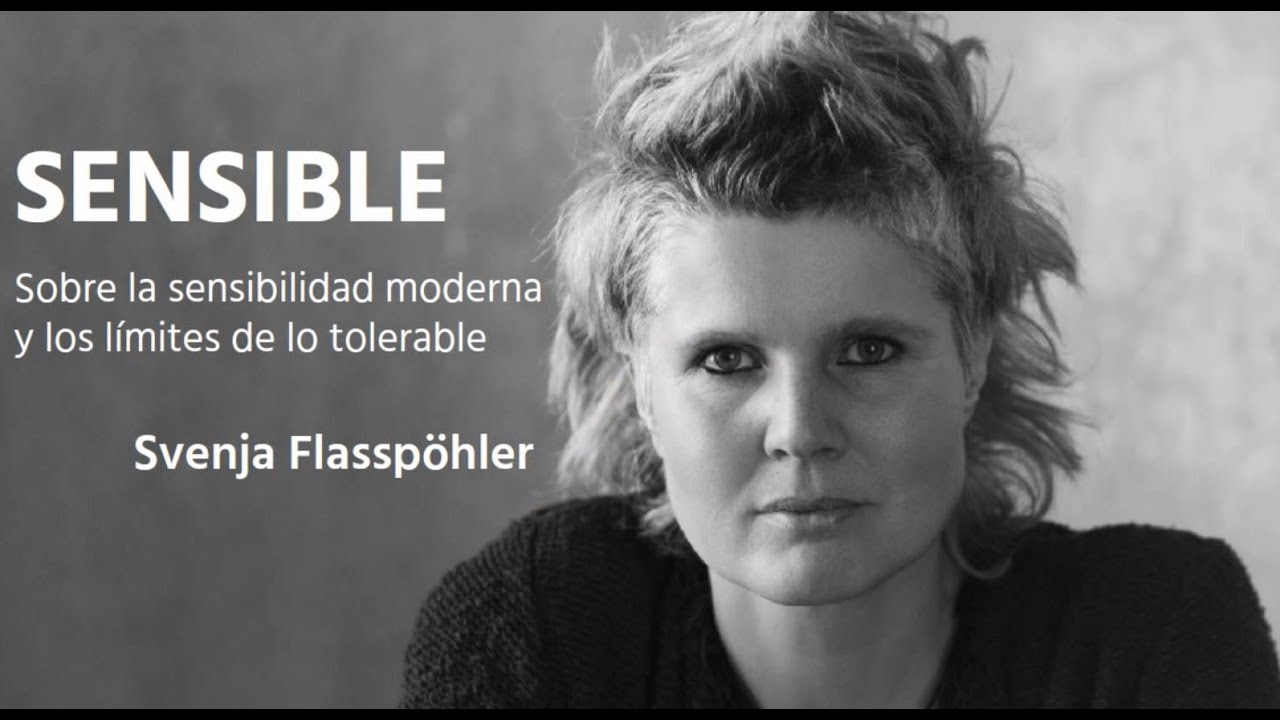SENSIBLE. ¿Resiliencia individual o sensibilidad social? Svenja Flasspöhler.