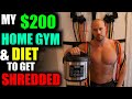 MY $200 HOME GYM AND DIET TO GET SHREDDED WHILE STUCK AT HOME