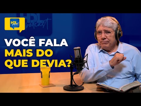Listen to this warning before speaking too much! | HDL Podcast with Hernandes Dias Lopes