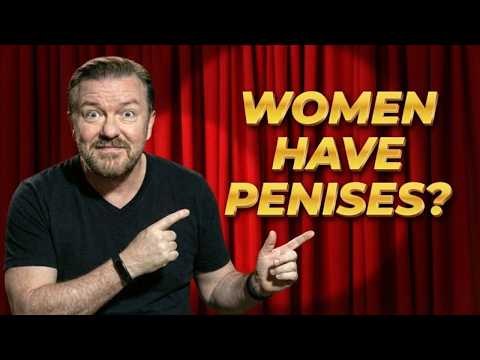 (Stand Up Comedy) Ricky Gervais on New Gender Politics: "Women Have Penises?"