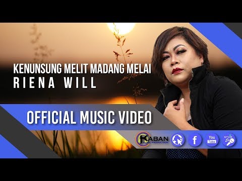 Kenunsung Melit Madang Melai by Riena Will (Official Music Video)