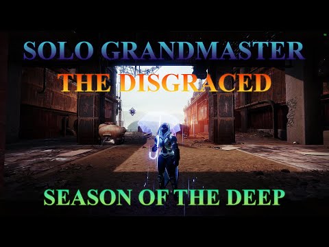 Solo Grandmaster Nightfall - The Disgraced[Arc Hunter]
