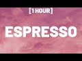 Sabrina Carpenter Espresso 1 HOUR Lyrics