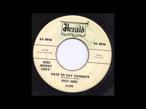 RICKY JONES - HATE TO SAY GOODBYE - HERALD