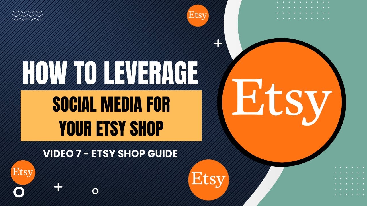 How To Leverage Social Media For Your Etsy Shop