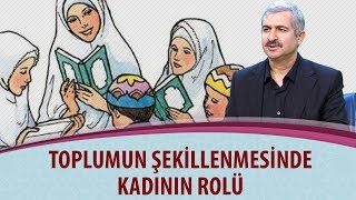 Toplumun şekillenmesinde kadının rolü - Dr. Burhan SABAZ