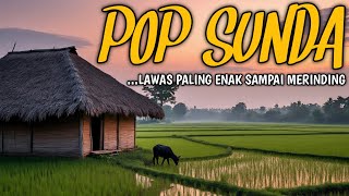Download lagu LAGU MUSIK POP SUNDA PALING ENAK SAMPAI MERINDING - POP SUNDA LAWAS PALING DICARI BIKIN NOSTALGIA mp3