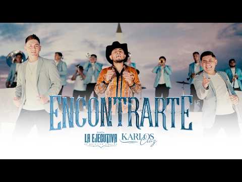 Banda La Ejecutiva - Encontrarte Ft. @KarlosCruz (Official Video)