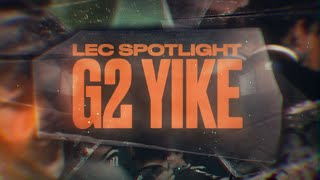 LEC Spotlight : G2 Yike