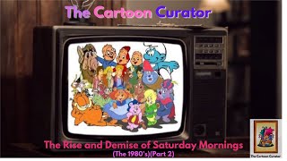 The RISE and DEMISE of SATURDAY MORNING (The 1980s)(Part 2)