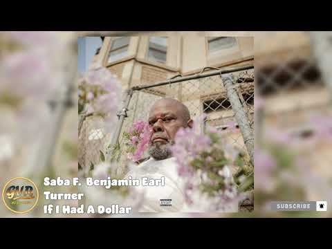 Saba - If I Had A Dollar F. Benjamin Earl Turner