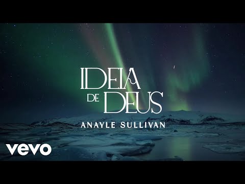 Anayle Sullivan - Ideia de Deus (Lyric Video)