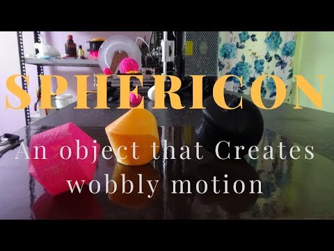 Sphericon- A shape that creates wobbly motion