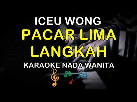 PACAR LIMA LANGKAH - KARAOKE NADA WANITA ( ICEU WONG )