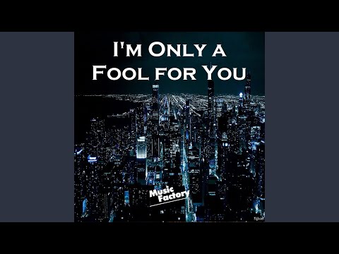 I'm Only A Fool For You (Remix)