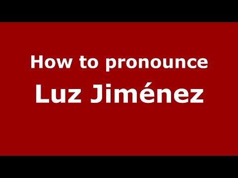 How do you say Luz Jiménez in Mexico (Mexican Spanish)? - PronounceNames.com