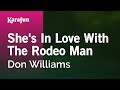 She's In Love With The Rodeo Man - Don Williams | Karaoke Version | KaraFun
