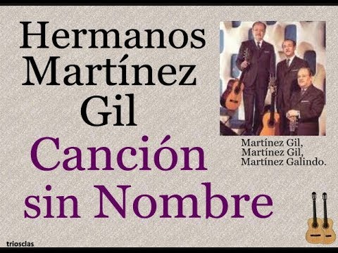 Hermanos Martínez Gil:  Canción sin Nombre  -  (letra y acordes)