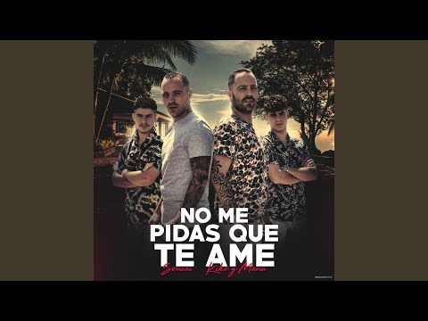 No Me Pidas Que Te Ame
