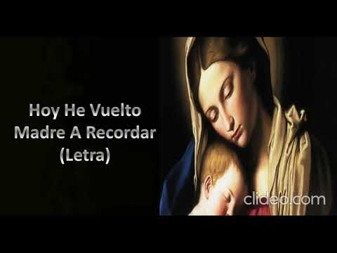 Hoy He Vuelto Madre A Recordar (Letra)