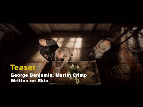 George Benjamin: WRITTEN ON SKIN (Teaser)