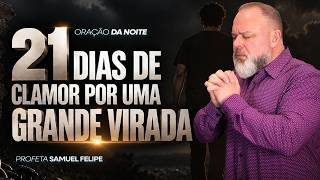 ORAÇÃO DA NOITE | Profeta Samuel Felipe | 06/10/26