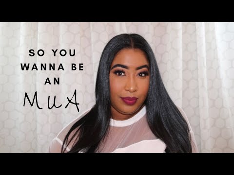 So You Wanna Be An MUA