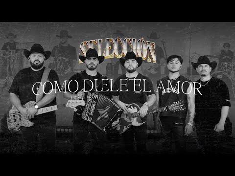 Como Duele El Amor - Selección