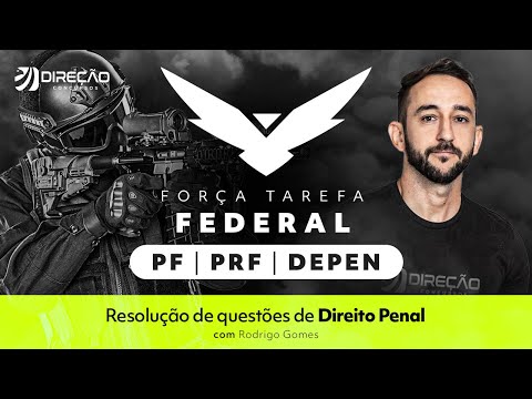 Força Tarefa Federal: PF, PRF e DEPEN: Direito Penal com Rodrigo Gomes